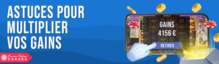 astuces pour multiplier vos gains