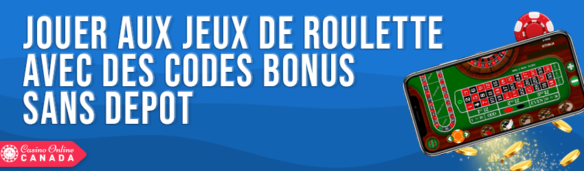 jouer aux jeux de roulette avec des codes bonus sans depot