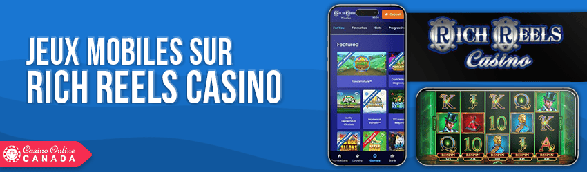 compatibilité mobile rich reels casino