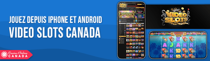 Compatibilté mobile de Video Slots Casino