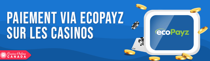 pourquoi utiliser ecopayz