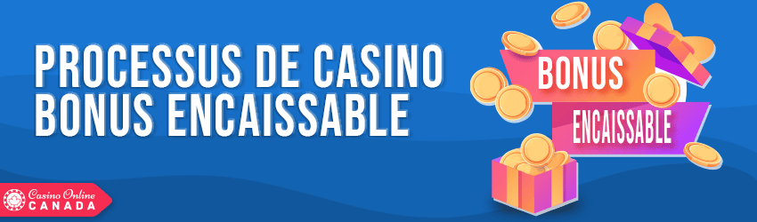 processus de casino bonus encaissable