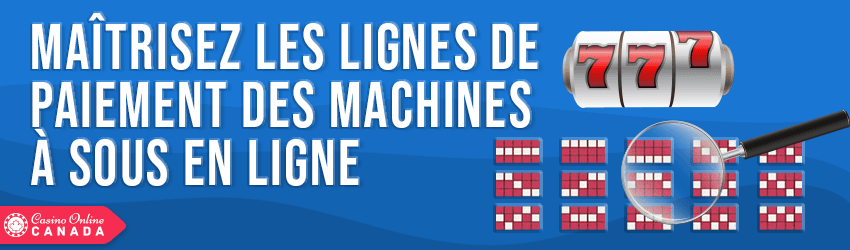 les lignes de paiement des machines à sous